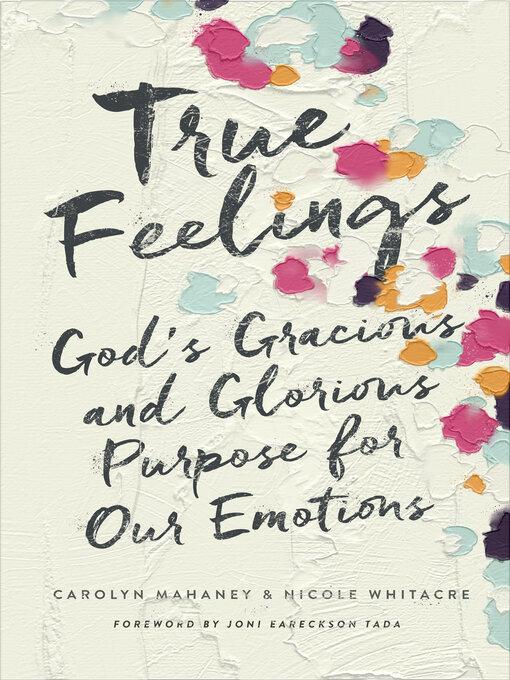 Title details for True Feelings by Carolyn Mahaney - Available